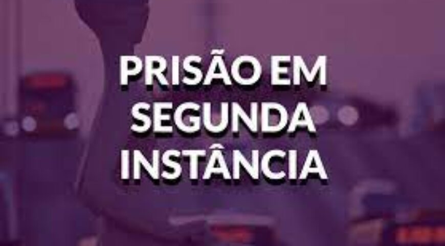 Prisão em segunda Instância: Um Desserviço a Sociedade- 2019